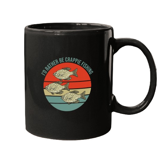 Fishing Fun Id Rather Be Crappie Fishing Fish vintages Quote Mugs