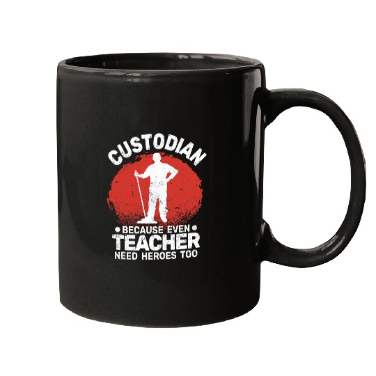 Custodian because Teacher need Heroes too school Janitor Mugs