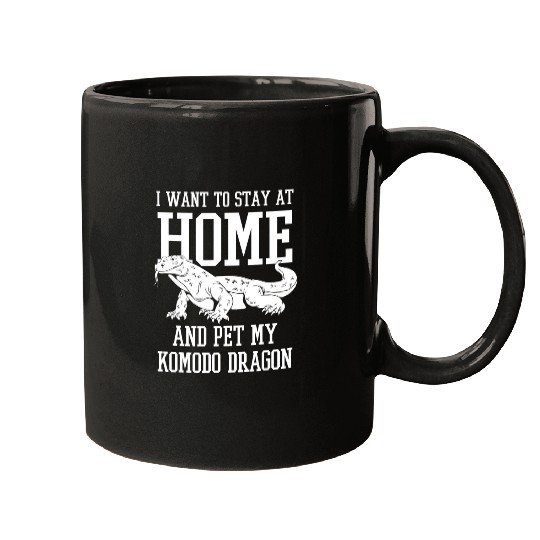 Komodo Pet I Want To Stay At homes And Pet My Komodo Dragon Funny Mugs