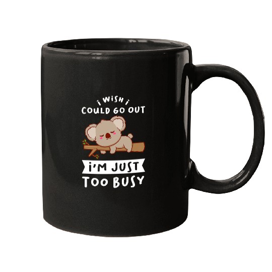 Koala Pet I wish I could go out Im just too busy koala Mugs