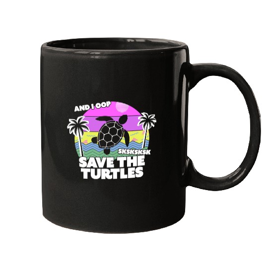 Turtle Pet SKSKSKSKSK Save The Turtles Print 90s Vaporwave Aesthetic Graphic 147 Mugs
