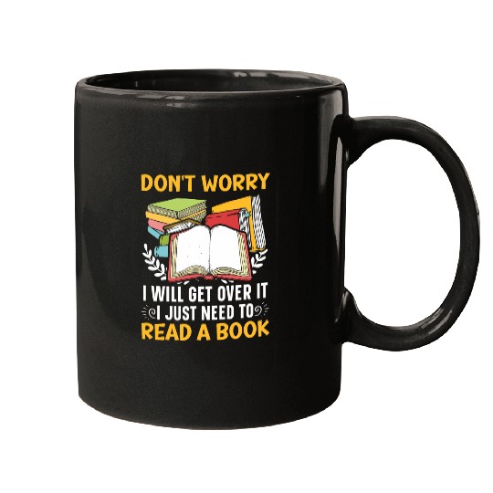 Book Fun Dont Worry Ill Get Over It I Just Need To Read A Book 1 Mugs