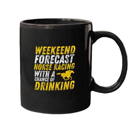 Horse Pet Weekend Forecast Horse Racing With A Chance of Drinking 8 Mugs