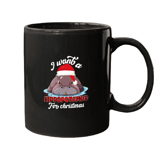 Hippo Pet I Want A Hippopotamus For Christmas Cute xmass Kids Men Women22 Mugs