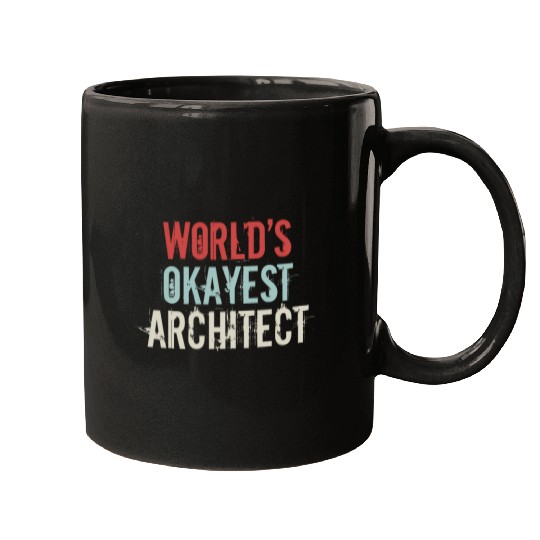 Architect Job Worlds okayest Architect Architecture Student Mugs