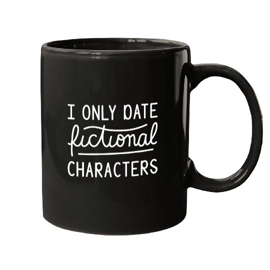 Book Fun I Only Date Fictional Characters Book Club Love Librarian Mugs