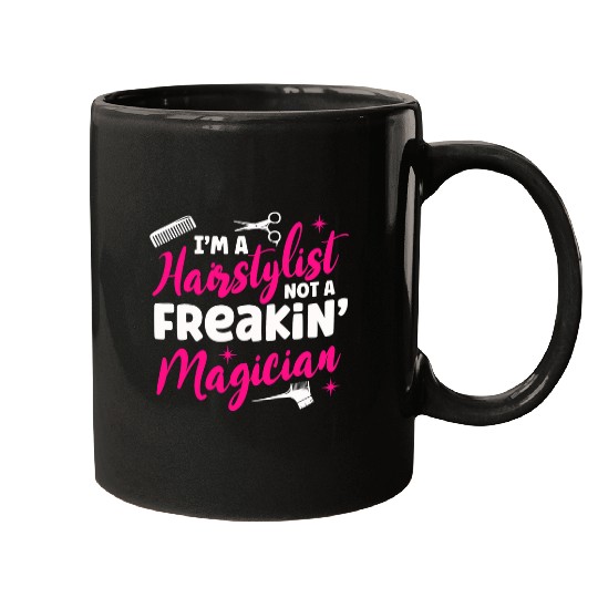 Hairstylist not a magician 2Funny hair stylist hairdresser Mugs