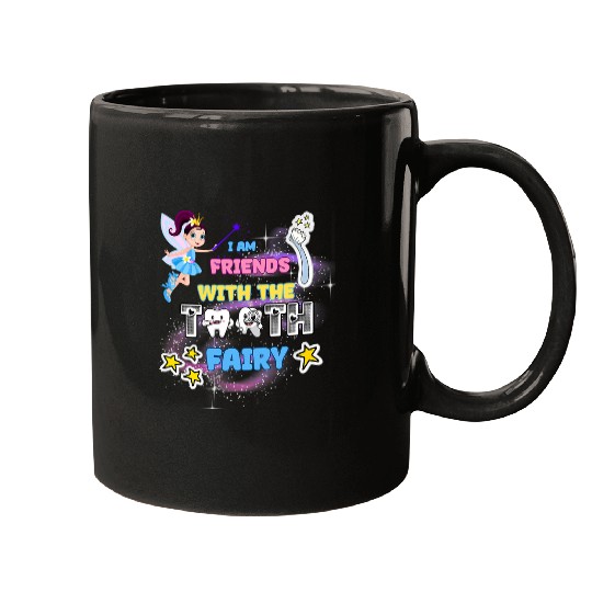 dentists Job I Am Friends With The Tooth Fairy Pediatric dentists Mugs