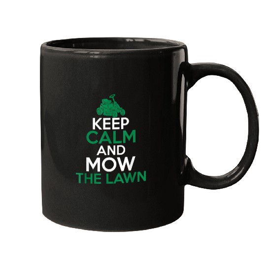 Lawn Mower Fun Keep Calm And Mow The Lawn Lawn Mowing Mugs