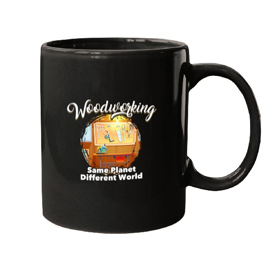 Woodworker Job Dad Carpenter Same Planet Different World 5 Mugs