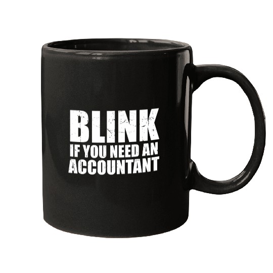 Accountant Job Funny Blink If You Need An Accountant Accounting Bookkeeping Mugs