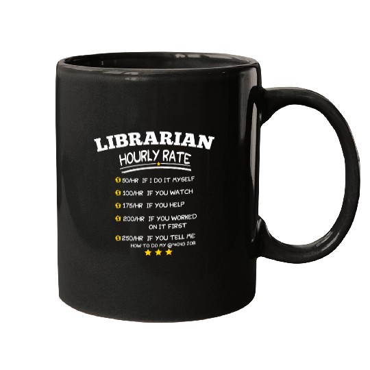 LIBRARIAN Hourly Rate for LIBRARIANS Funny LIBRARIAN Mugs