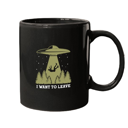 Aliens UFO I Want To Leave 2Funny Mugs