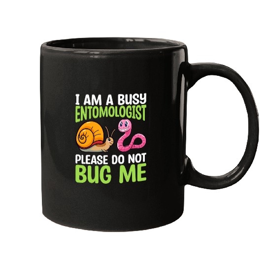 I Am A Busy Entomologist Bug Insect Entomology Graphic Mugs