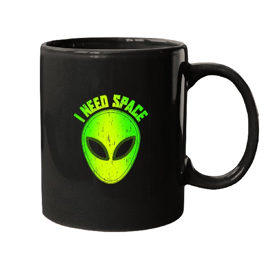 Aliens UFO I Need Space Aliens are real Funny Green Alien Lover UFO Mugs