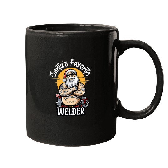 Welder Job Santas Favorite Welder Funny Christmas Bad Santa Claus Mugs