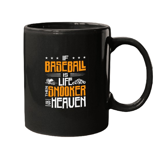 Sport Billiard If Baseball Is Life Then Snooker Is Heaven Pool Billiard Mugs