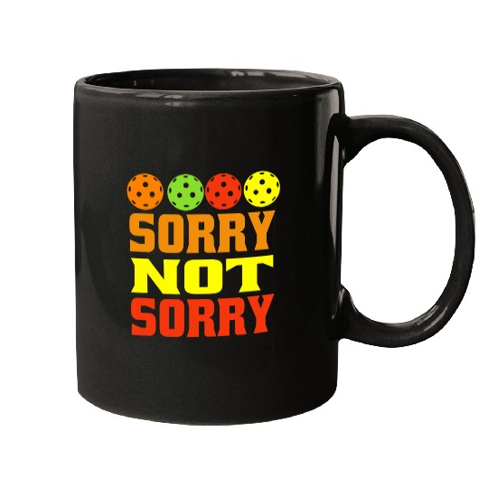Sport Pickleball pickleball Women Men sorry not sorry Mugs
