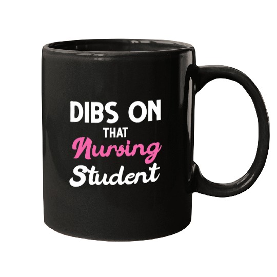 nurses Job Dibs on that nursing student Mugs