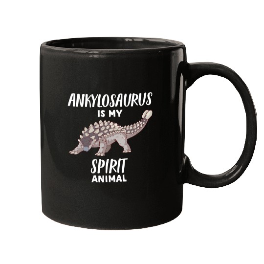 Dinosaur Pet Ankylosaurus Is My Spirit Animal Funny Ankylosaurus Lover Mugs