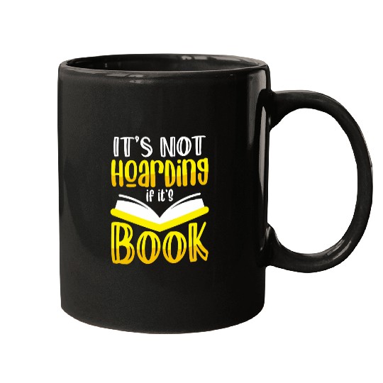 Book Fun Its Not Hoarding If Its Books Bookworm Book Reading Mugs