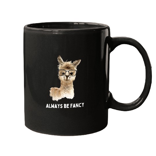 Llama Pet Always be fancy Funny llama alpaca with glasses saying Mugs