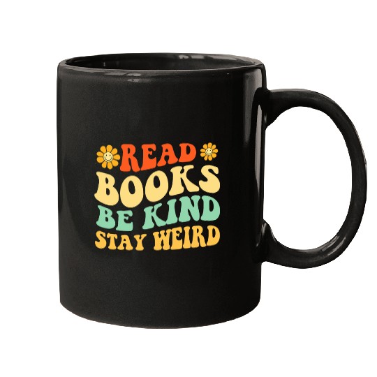 Book Fun Read Books Be Kind Stay Weird Book Lover Bookworm Mugs