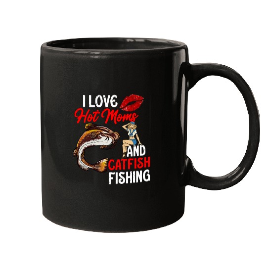 Fishing Fun Mens I Love Hot Moms and Catfish Fishing Funny Mud Shovelhead Mugs