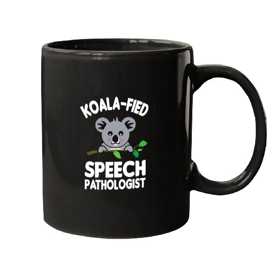 Koala Pet KoalaFied Speech Pathologist Funny Favorite SLP Therapist Mugs