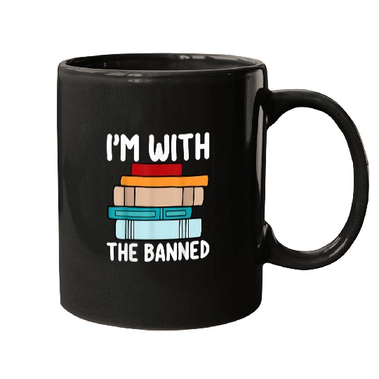 Book Fun Im With The Banned Funny Book Readers I Read Banned 5 Mugs