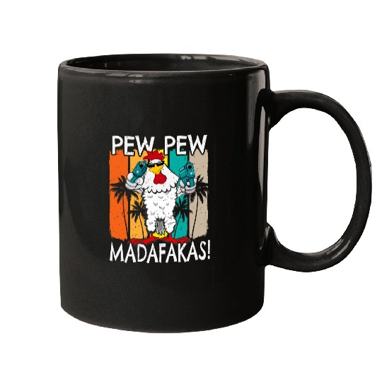 Chicken Pet Pew Pew Madafakas Funny Cock Rooster vintages Mugs