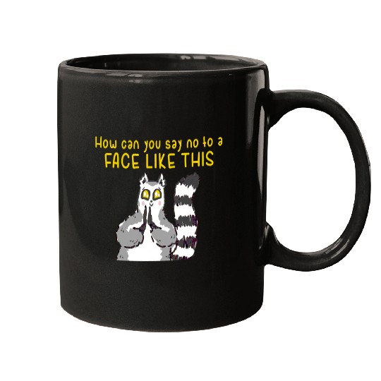 Lemur Pet How Can You Say No Face Mugs