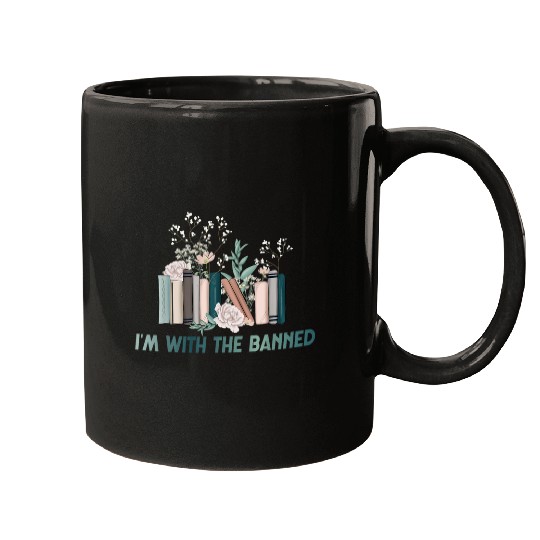 Book Fun Im With The Banned Funny Book Readers I Read Banned 6 Mugs