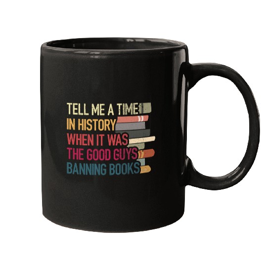 Book Fun TimeIn History When It Was Good Guys Banned Book Sayings Mugs