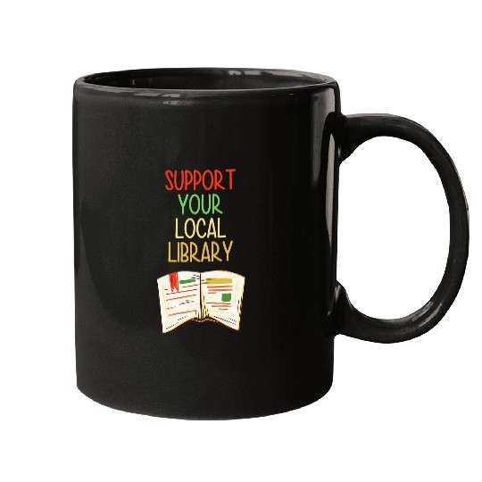 Book Fun Support Your Local Library vintages Library Lover Book Lovers 0 Mugs