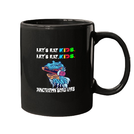Dinosaur Pet Lets Eat Kids Punctuation Saves Lives Grammar School TRex Mugs