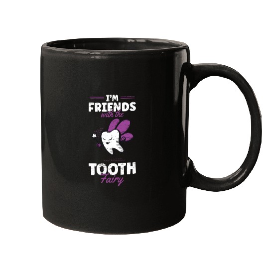 dentists Job Im Friends With The Tooth Fairy 4 Mugs