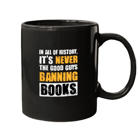 Book Fun In All Of History Its Never The Good Guys Banning Books 6 Mugs