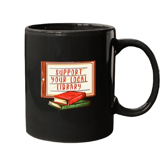 Book Fun Support Your Local Library vintages Library Lover Book Lovers 05 Mugs