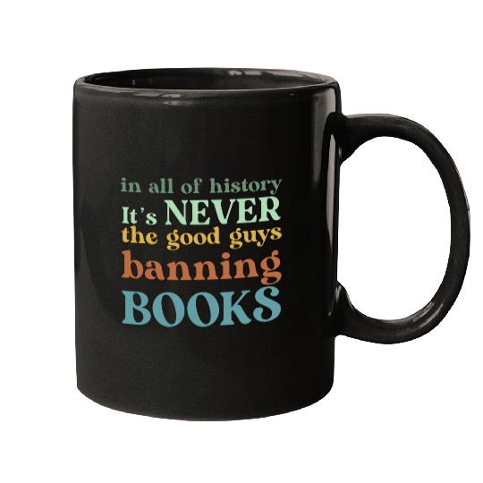 Book Fun In All Of History Its Never The Good Guys Banning Mugs