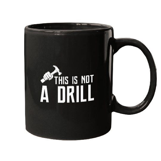 Woodworker Job This is Not A Drill Tools Builder Woodworking Hammer 1 Mugs