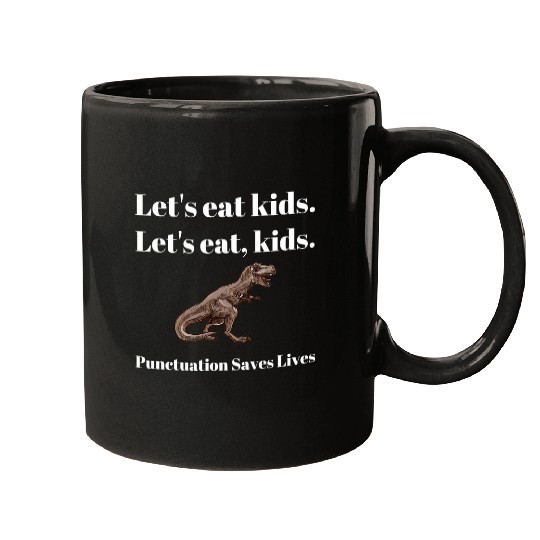 Dinosaur Pet Lets Eat Kids Punctuation Saves Lives Grammar T rexs Design Mugs