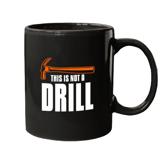 Woodworker Job This Is Not A Drill Woodworking Wood Carpenter Mugs