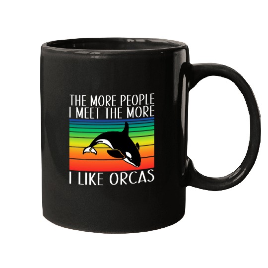 Whale Pet The more People i meet the more i like Orcas Mugs
