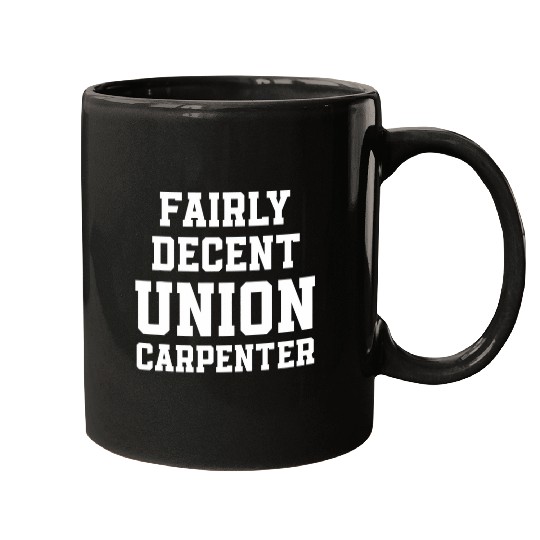 Woodworker Job Union Carpenter Union Carpentry Worker 29 Mugs