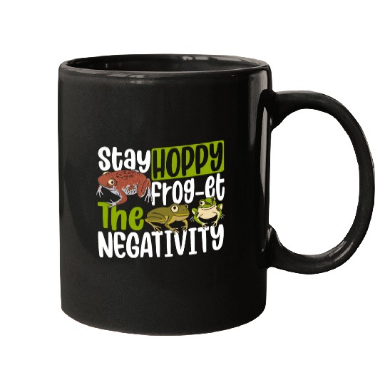 Frog Pet Stay Hoppy Frog Et The Negativity Frog Toad Lover Amphibian Mugs