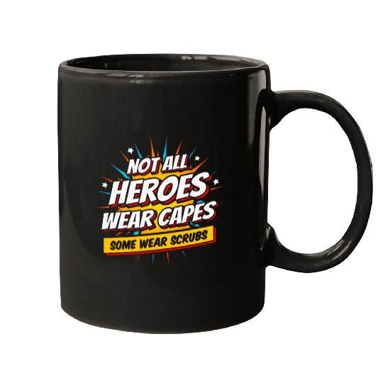 nurses Job Superhero nurses Not All Heroes Wear Capes nurses Appreciation Mugs