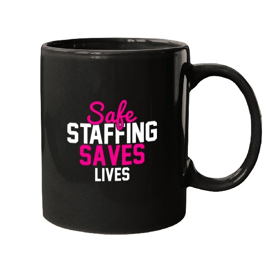 nurses Job Safe Staffing Graphic Gift of nurses Advocacy Mugs