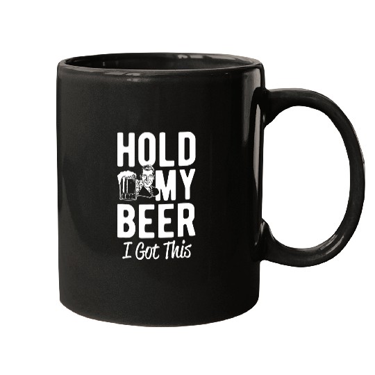 Beer Fun Hold my beer I got this Mugs