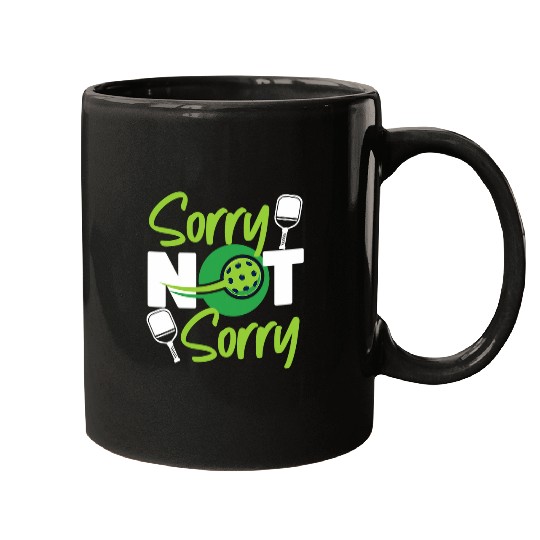 Sport Pickleball Pickleball Sorry Not Sorry Mugs